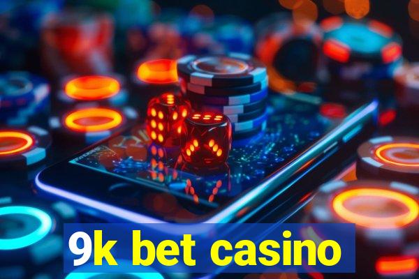 9k bet casino